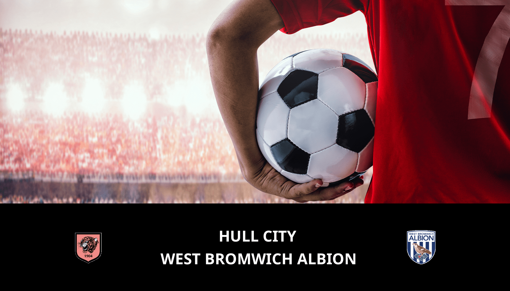 Pronostic Hull City VS West Bromwich Albion du 24/02/2024 Analyse de la rencontre